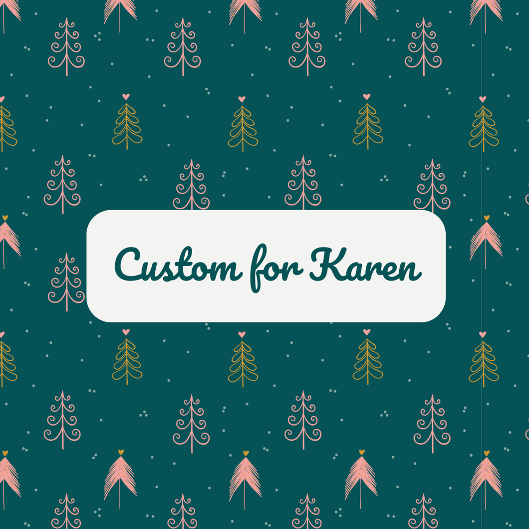 Custom Order for Karen